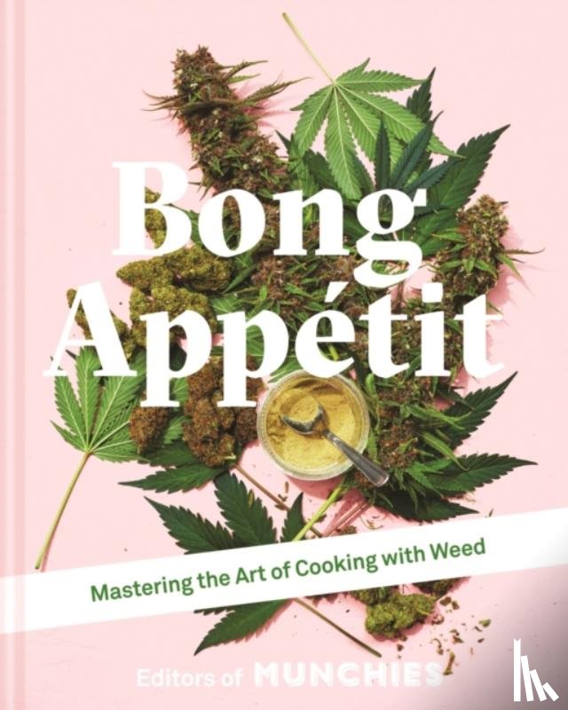 MUNCHIES, Editors of - Bong Appetit