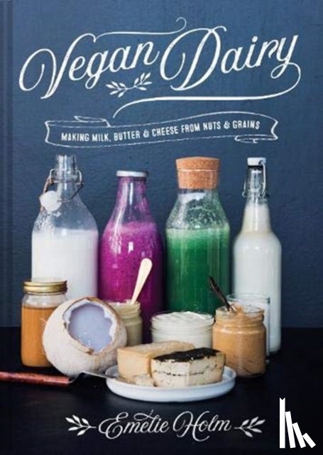 Holm, Emelie - Vegan Dairy