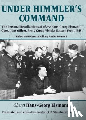 Eismann, Hans-Georg - Under Himmler's Command
