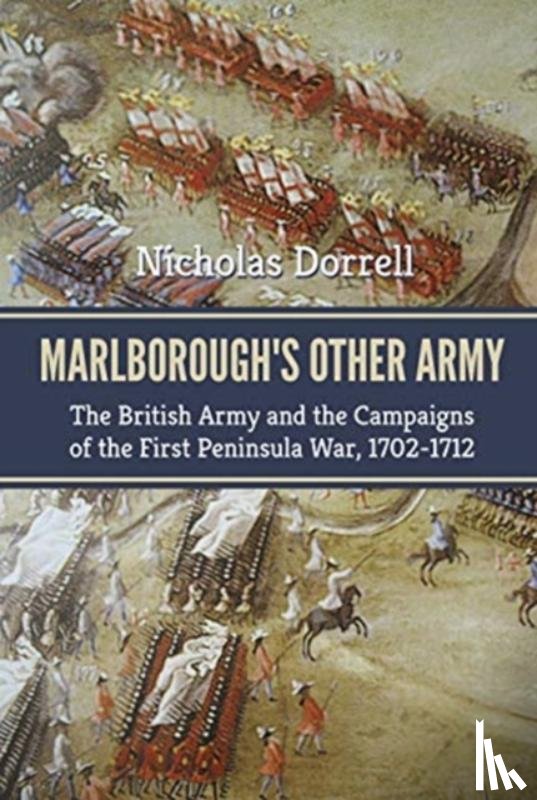 Dorrell, Nicholas - Marlborough’S Other Army