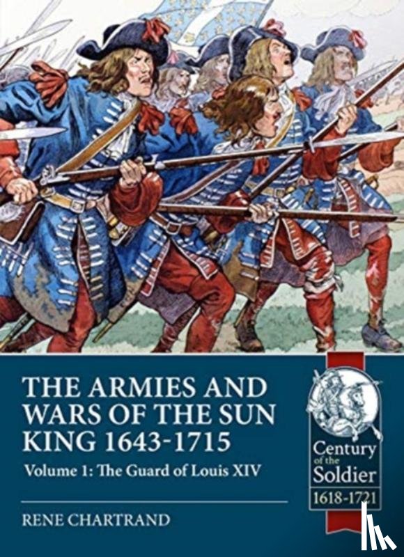 Chartrand, Rene - The Armies and Wars of the Sun King 1643-1715