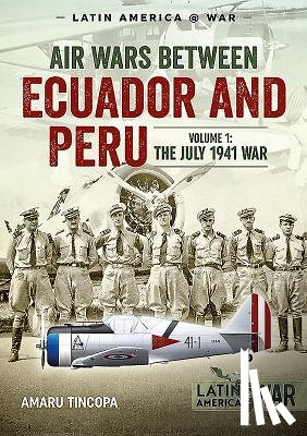 Tincopa, Amaru - Air Wars Between Ecuador and Peru