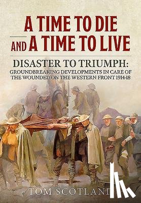 Scotland, Tom - A Time to Die and a Time to Live