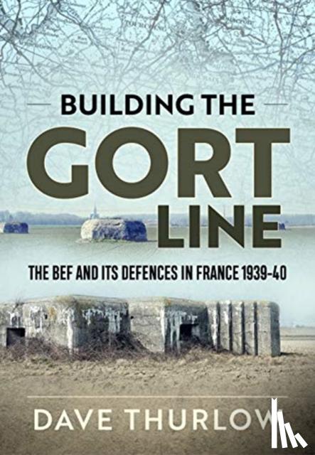 Dave Thurlow - Building the Gort Line