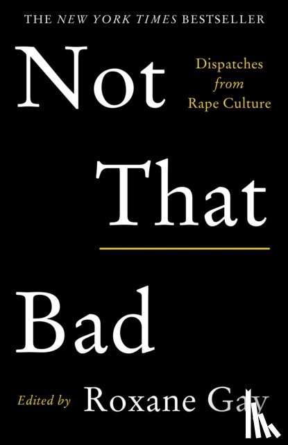 Gay, Roxane - Not That Bad