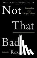 Gay, Roxane - Not That Bad