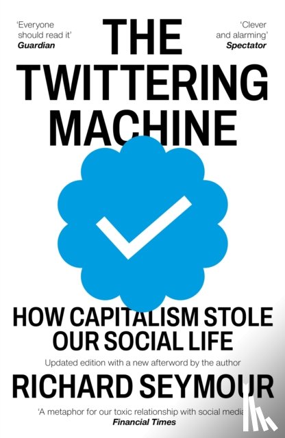 Seymour, Richard (Author) - The Twittering Machine