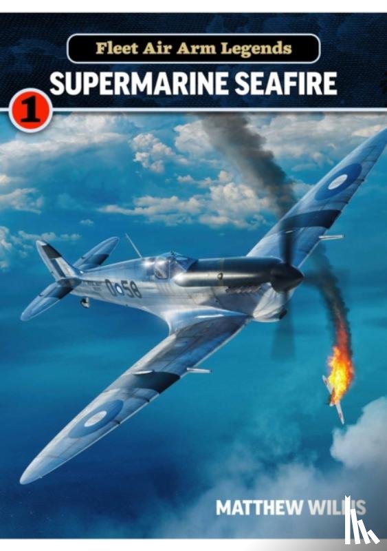 Willis, Mathew - Fleet Air Arm Legends: Supermarine
