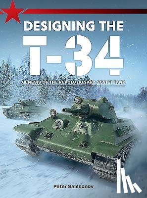 Samsonov, Peter - Designing the T-34