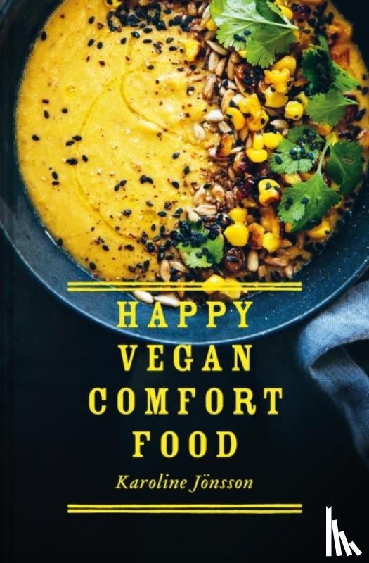 Jonsson, Karoline - Happy Vegan Comfort Food