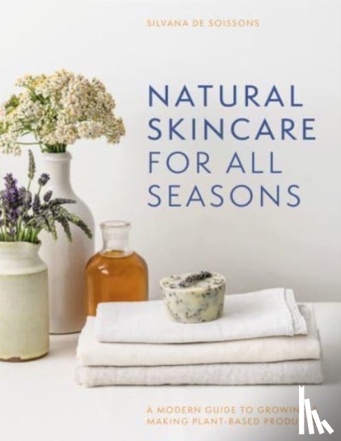 de Soissons, Silvana - Natural Skincare For All Seasons