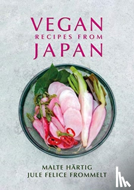 Hartig, Malte, Frommelt, Jule Felice - Vegan Recipes from Japan