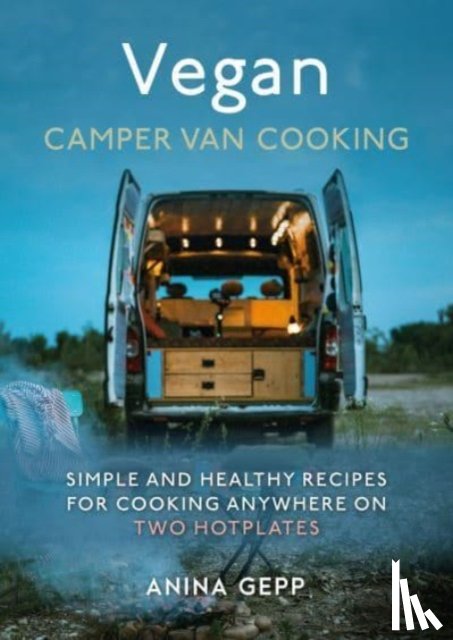 Gepp, Anina - Vegan Camper Van Cooking