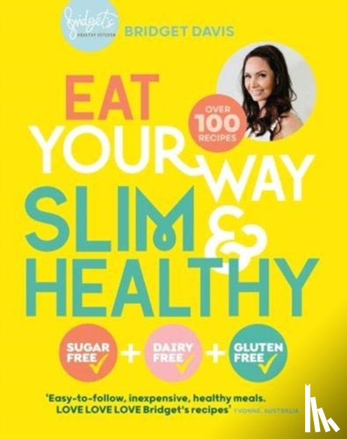 Bridget Davis - Eat Your Way Slim & Healthy