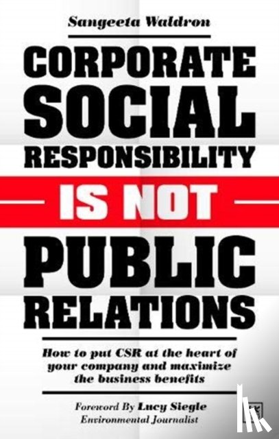 Waldron, Sangeeta - Corporate Social Responsibility is Not Public Relations