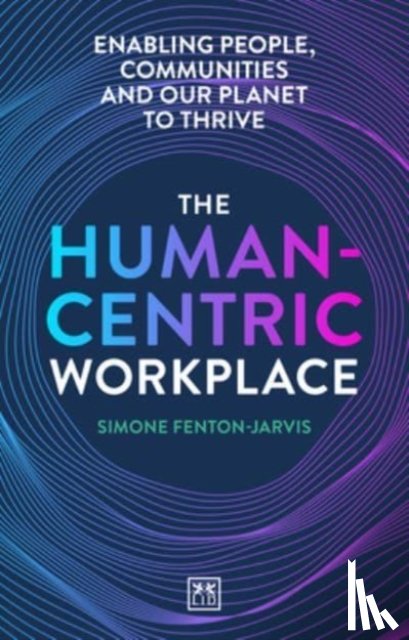Fenton-Jarvis, Simone - The Human-Centric Workplace