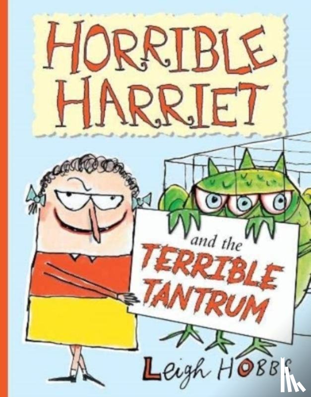 Hobbs, Leigh - Horrible Harriet and the Terrible Tantrum