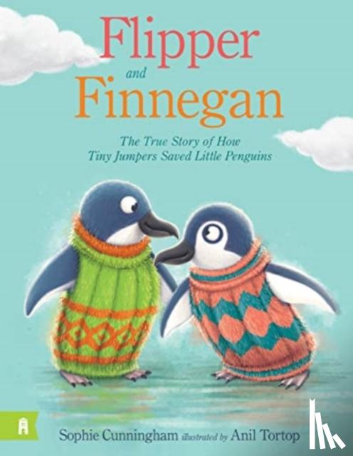 Cunningham, Sophie - Flipper and Finnegan - The True Story of How Tiny Jumpers Saved Little Penguins
