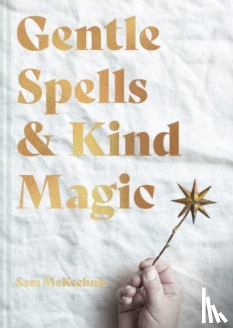 McKechnie, Sam - Gentle Spells & Kind Magic