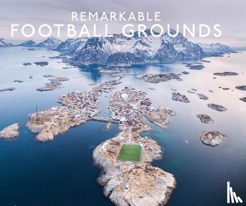 Herman, Ryan - Remarkable Football Grounds