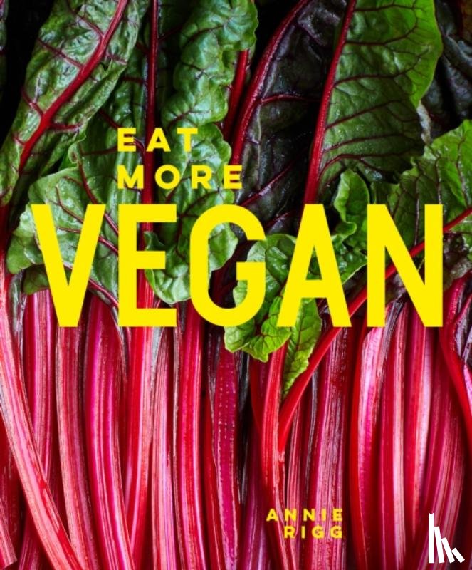 Rigg, Annie - Eat More Vegan