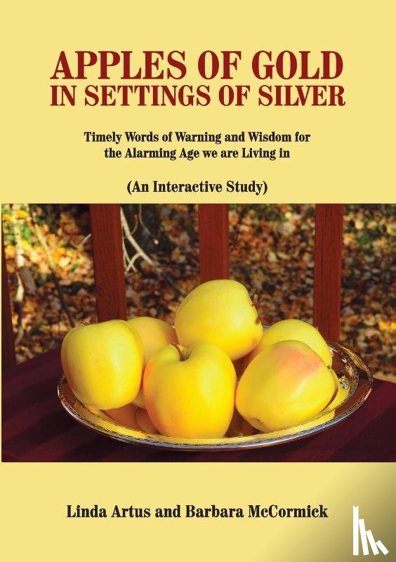 Artus, Linda, McCormick, Barbara - Apples of Gold in Settings of Silver