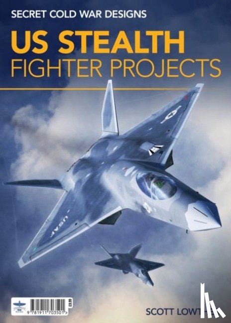 Lowther, Scott - US Stealth Fighter Projects