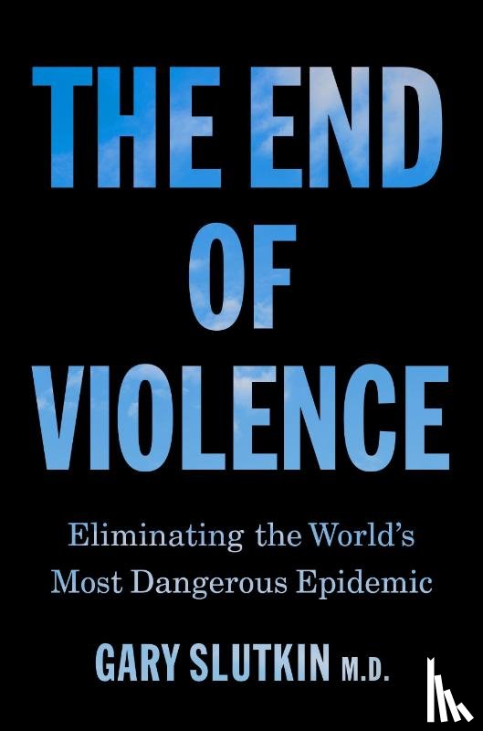 Slutkin, Gary - The End of Violence