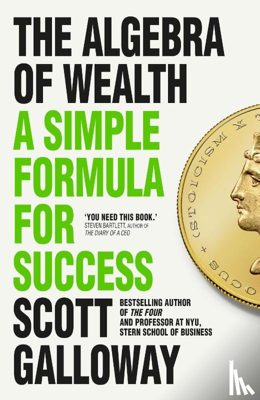 Galloway, Scott - The Algebra of Wealth
