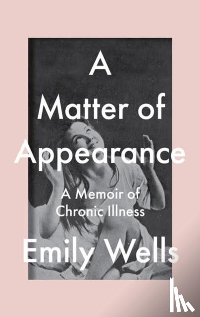 Wells, Emily - A Matter Of Appearance