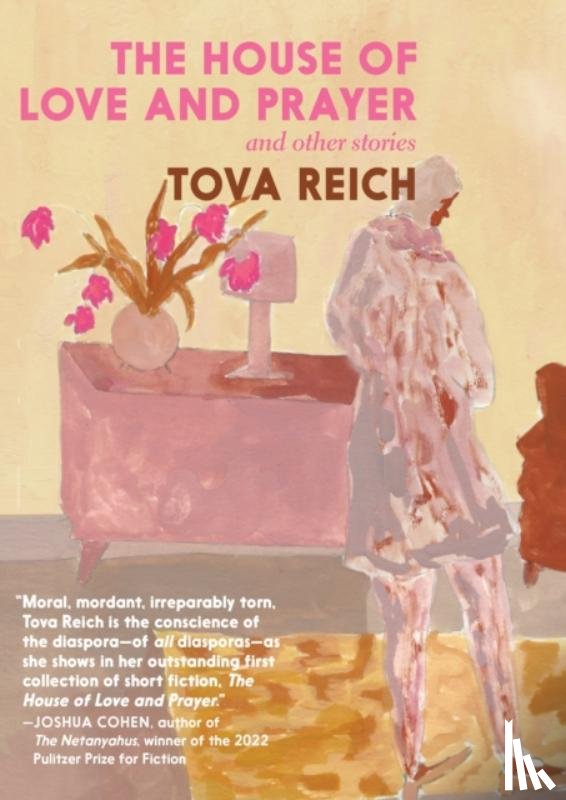 Reich, Tova - The House of Love and Prayer