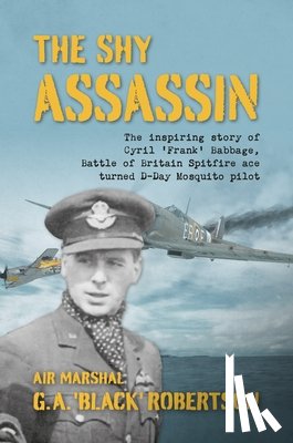 Robertson, Air Marshal G. A. 'Black' - The Shy Assassin