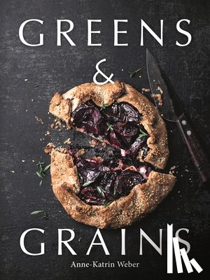 Weber, Anne-Katrin - Greens & Grains
