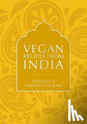 Tourabi, Natasha, Tourabi, Yasmine - Vegan Recipes from India
