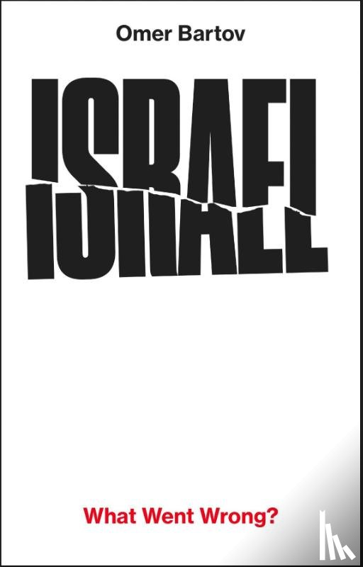 Bartov, Omer - Israel: What Went Wrong?