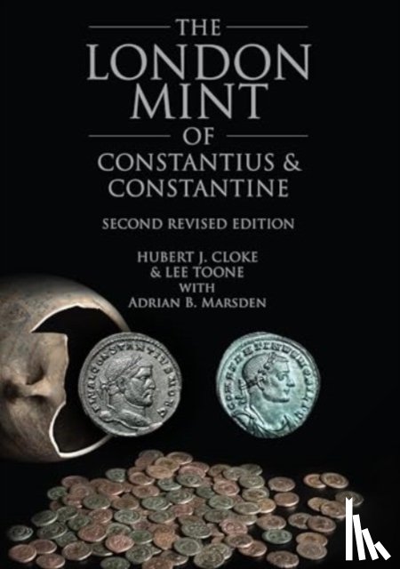 Cloke, Hubert J, Toone, Lee - The London Mint of Constantius and Constantine