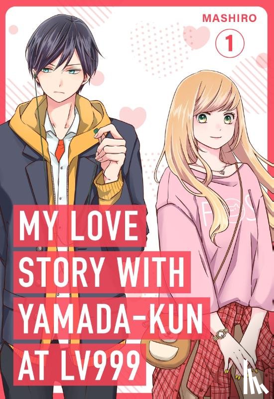 Mashiro - My Love Story with Yamada-kun at Lv999, Vol. 1