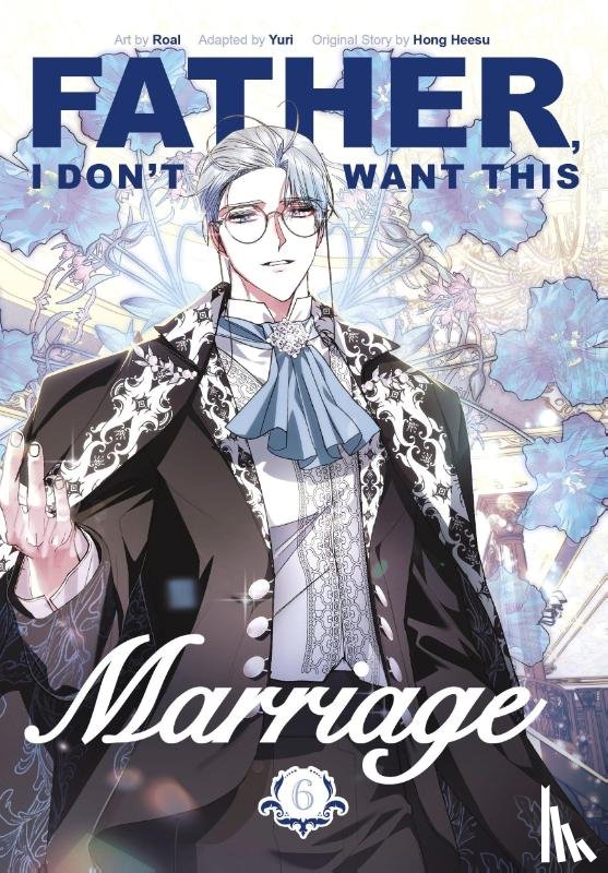 Hong Heesu, Yuri, Roal - Father, I Don't Want This Marriage, Vol. 6