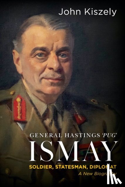 Kiszely, John - General Hastings 'Pug' Ismay