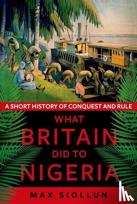 Siollun, Max - What Britain Did to Nigeria