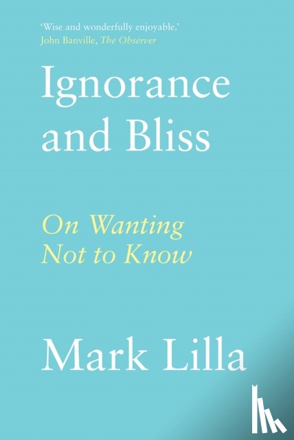 Lilla, Mark - Ignorance and Bliss