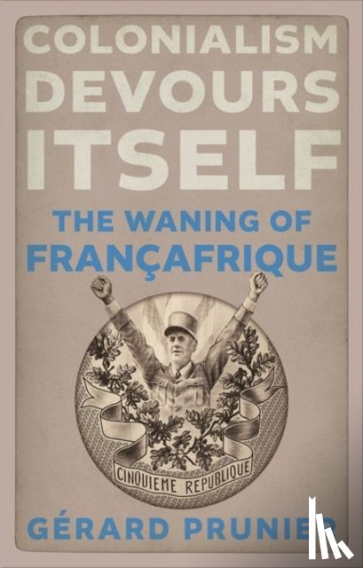 Prunier, Gerard - Colonialism Devours Itself