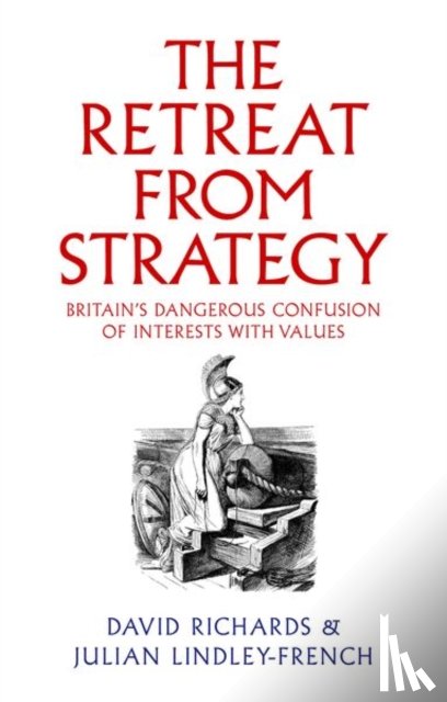Richards, David, Lindley-French, Julian - The Retreat from Strategy