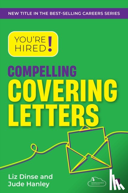 Hanley, Jude, Dinse, Liz - You're Hired! Compelling Covering Letters