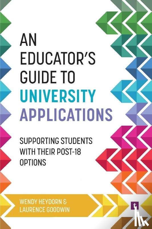 Heydorn, Wendy, Goodwin, Laurence - An Educator's Guide to University Applications