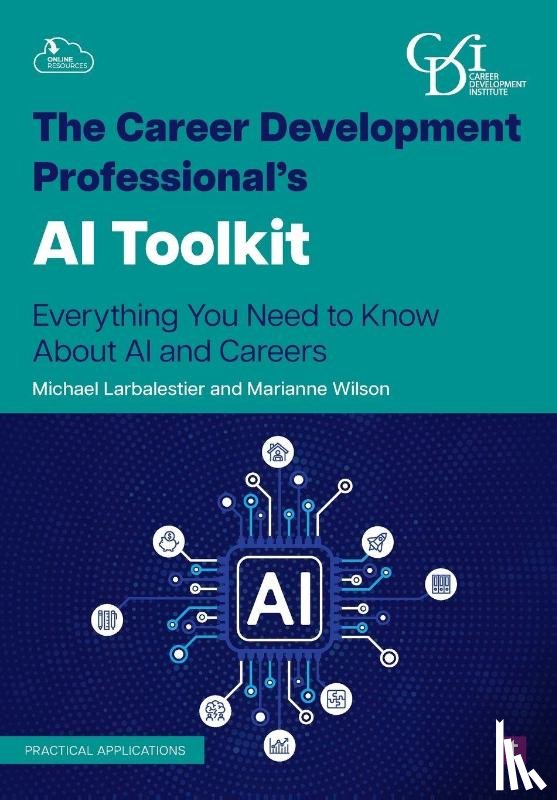 Larbalestier, Michael, Wilson, Marianne - The Career Development Professional’s AI Toolkit