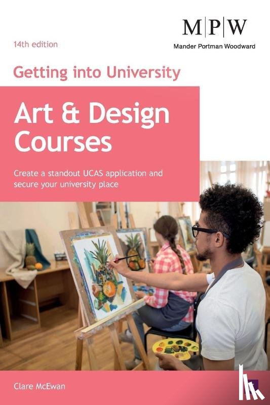 McEwan, Clare - Getting into University: Art and Design Courses