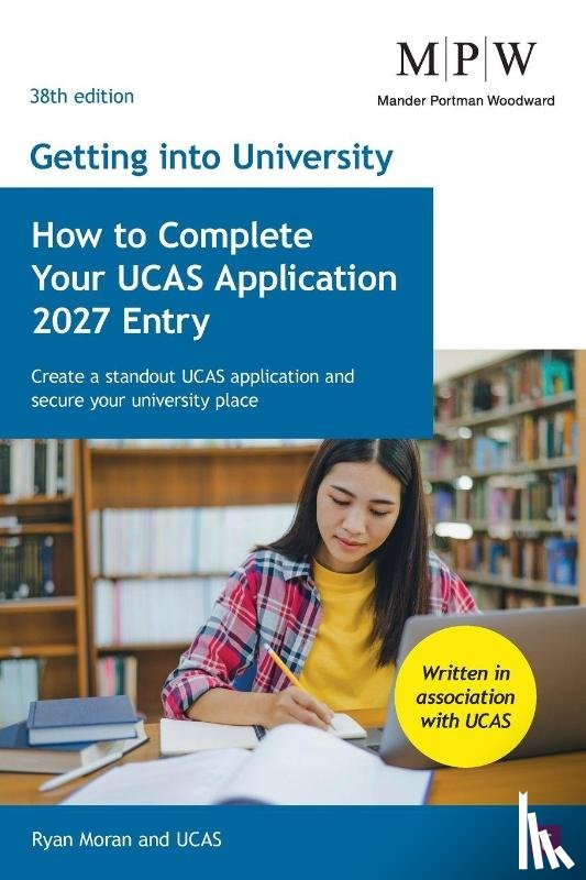 Moran, Ryan, UCAS - Getting into University: How to Complete your UCAS Application 2027 Entry