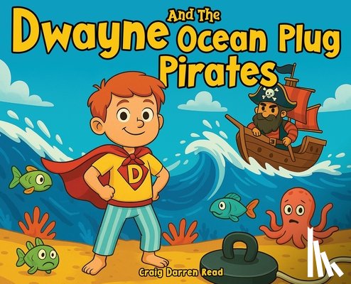 Read, Craig Darren - Dwayne and The Ocean Plug Pirates