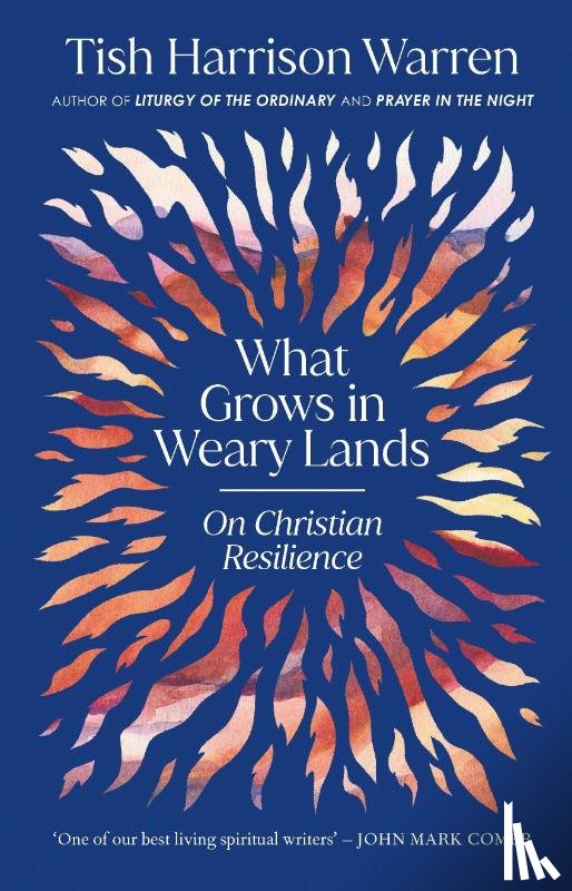 Warren, Tish Harrison - What Grows in Weary Lands
